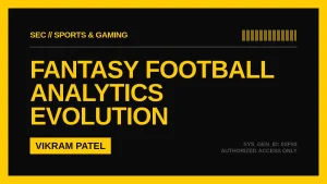 The Evolution of Fantasy Football Analytics: How Data-Driven Tools Changed the Game